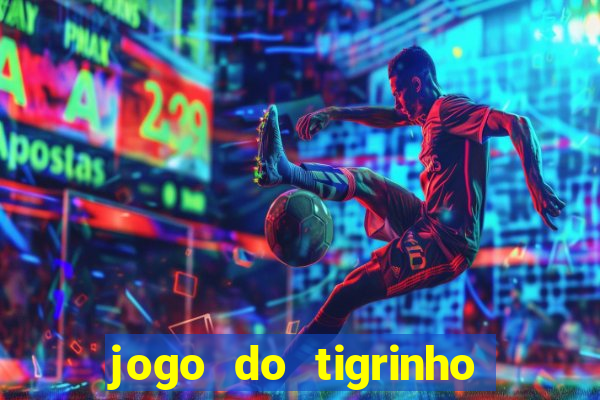 jogo do tigrinho verdade ou mentira